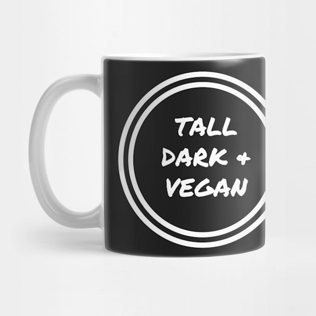 TALL DARK & VEGAN by jeromebostwick